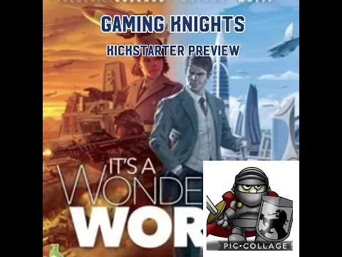 Gaming Knights kickstarter preview ; We play Its a Wonderful World