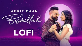 Bismilaah (Lofi) | Amrit Maan | Tehzeeb Hafi | Dr Zeus | Latest Punjabi Songs 2023 | Speed Records