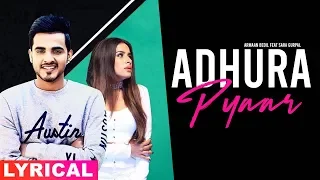 Adhura Pyaar (Lyrical Video) | Armaan Bedil Feat Sara Gurpal | Jashan Nanarh | Latest Songs 2019