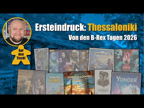 Ersteindruck: Thessaloniki | B-Rex-Tage 2026 | Auf den Tisch!