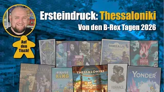 Ersteindruck: Thessaloniki | B-Rex-Tage 2026 | Auf den Tisch!
