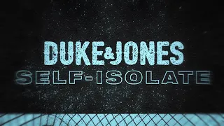 Duke & Jones - Self-Isolate (Chill Mix)