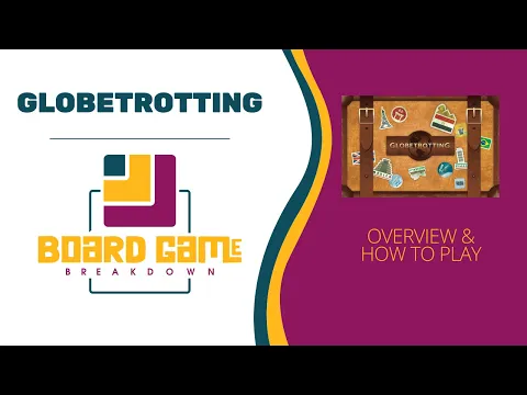 Board Game Breakdown: Globetrotting - Overview and How to Play