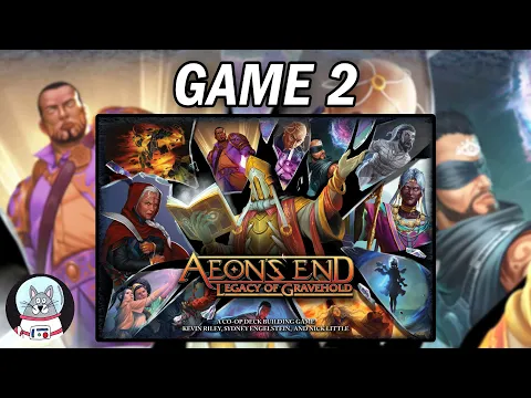 Aeon's End: Legacy of Gravehold - Game 2 *SPOILERS*