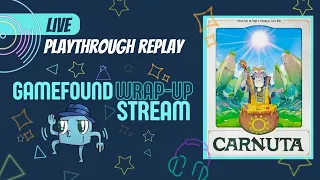 Carnuta Live Replay - Gamefound Wrap Up Party