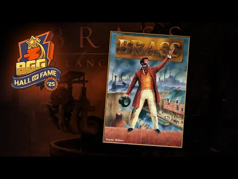 Brass: 2025 BoardGameGeek Hall of Fame Inductee