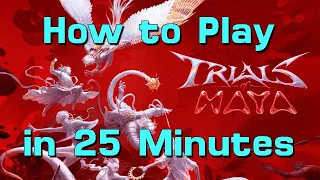 How to Play Trials of Maya in 25 Minutes