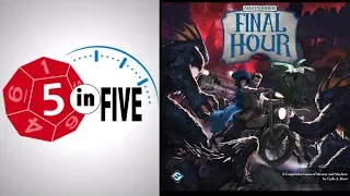 Arkham Horror: Final Hour | 5 in Five Review | with Mike