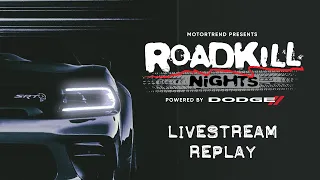 2021 MotorTrend's Roadkill Nights Powered by Dodge I FULL LIVESTREAM REPLAY