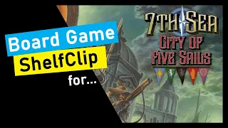 🌱ShelfClips: 7th Sea: City of Five Sails (Short Board Game Preview)