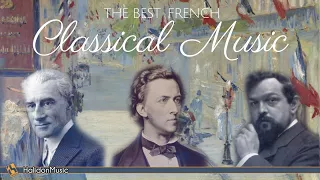 The Best French Classical Music | Ravel, Chopin, Debussy, Poulenc, Saint-Saëns...