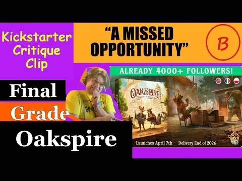 Oakspire (B) Final Grade - A Missed Opportunity - Kickstarter Critique Clip