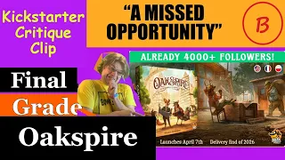 Oakspire (B) Final Grade - A Missed Opportunity - Kickstarter Critique Clip