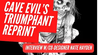 Cave Evil Keeps Metastasizing and Getting Evil-er | Interview with Co-Designer Nate Hayden