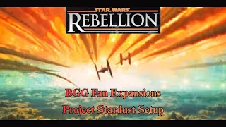Star Wars Rebellion w/Project Stardust including BGG Fan Expansions 4/12&13/26