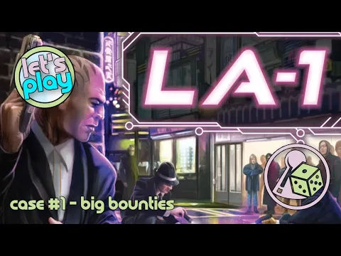 Big Bounties - Let's Play LA-1 - Case 1