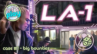Big Bounties - Let's Play LA-1 - Case 1