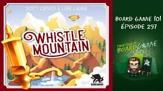 Board Game 101 (EP297) Whistle Mountain Règles et critique