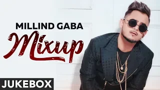 Mix-Up with MILLIND GABA | Music MG | Latest Punjabi Songs 2019 | Speed Records