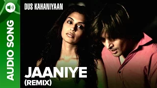 Jaaniye (Remix) (Full Audio Song) | Dus Kahaniyaan | Minnisha Lamba & Neha Dhupia