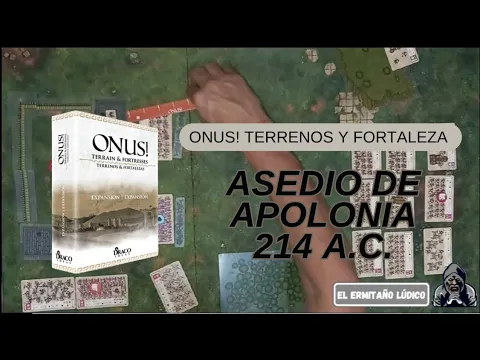Explorando la Expansión "Fortalezas y Terreno" de ONUS!: Batalla de Apolonia 214 a.C. Parte I