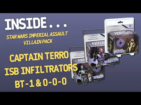 Star Wars Imperial Assault Captain Terro, ISB Infiltrators, BT-1 & 0-0-0 Villain Packs | Inside #677