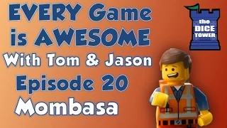 Every Game is Awesome # 20 - Mombasa