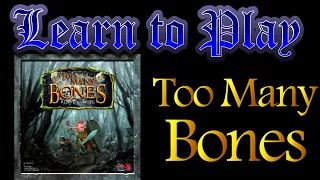 Learn to Play: Too Many Bones