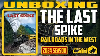 Unboxing | The Last Spike