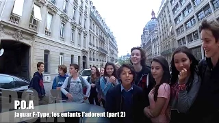 P.O.A : Jaguar F-Type (part 2) : Les enfants l'adorent