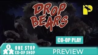 Drop Bears | Co-op Preview | One Stop Co-op Shop Streamed