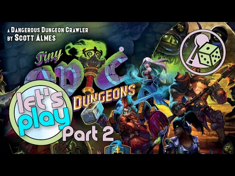 Let's play Tiny Epic Dungeons - Part 2
