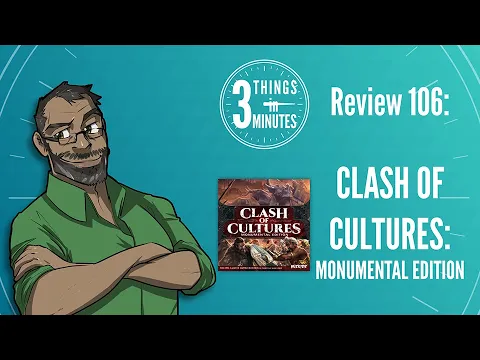 Clash of Cultures: Monumental Edition: 3 Things in 3 Minutes Review #106