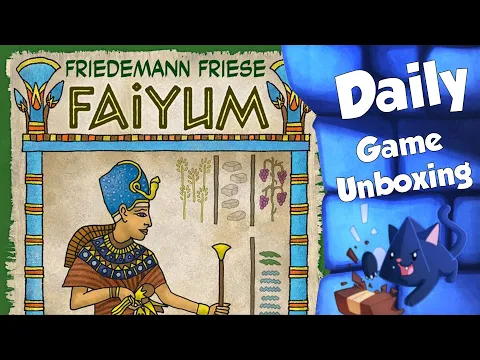 Faiyum - Daily Game Unboxing