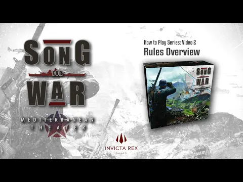 Song for War: Mediterranean Theater - How to Play Series - 2 Rules Overview