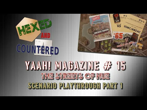 Yaah! Magazine #15: Streets of Hue Scenario Playthrough Part 1 (for '65 Squad Battles game)