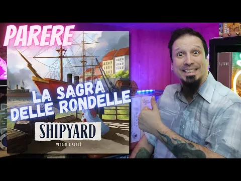 SHIPYARD SECONDA EDIZIONE | Il Mio Parere
