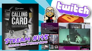 Stream 145: Calling Card: Murder Mystery Escape Game - Finale!