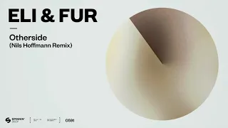 Eli & Fur - Otherside (Nils Hoffmann Remix) [Official Audio]