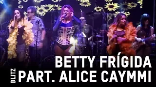 Blitz -  Betty Frigida (Ao Vivo) Part.Especial Alice Caymmi