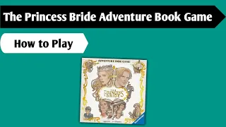 How to Become a Princess Bride: How to Play The Princess Bride Adventure Book Game