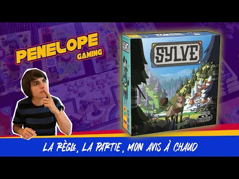 [ SYLVE ] - la Règle, la Partie, notre Avis !