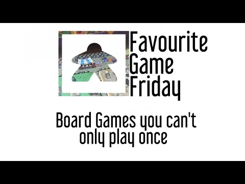 Favourite Game Friday - Board Games you play Over and Over