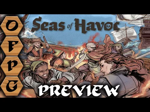OFPG - Seas of Havoc Preview