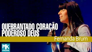 Fernanda Brum - Medley - Quebrantado Coração / Poderoso Deus (Ao Vivo) - DVD Apenas Um Toque