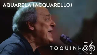 Toquinho - Aquarela (Acquarello) (Ao Vivo)