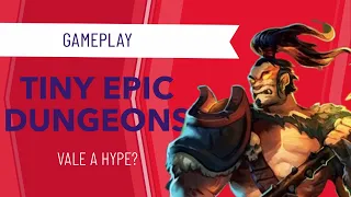 Tiny Epic Dungeons, vale a hype?