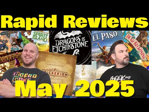 59 board reviews | 17 NEW games| Rapid Review May 2025
