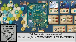 Wonderous Creatures [Playthrough] - 'Ark Nova with little monsters!'