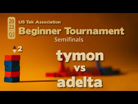 tymon vs adelta- 2023 Q2 Beginner Tak Tournament Semifinals - Game 2 - Live Commentary